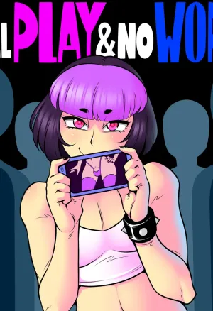 All Play and No Work