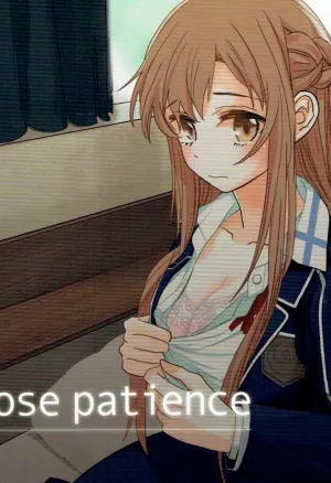 Lose patience