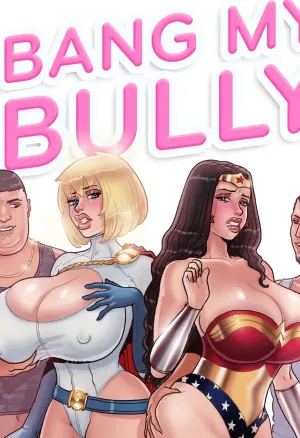Bang My Bully - Power Girl