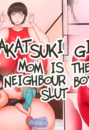 Mom is the neighbour boys slut